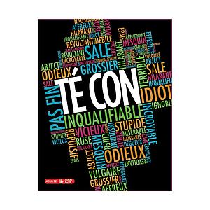 Personnaly Incorrect French Version "Te Con!"